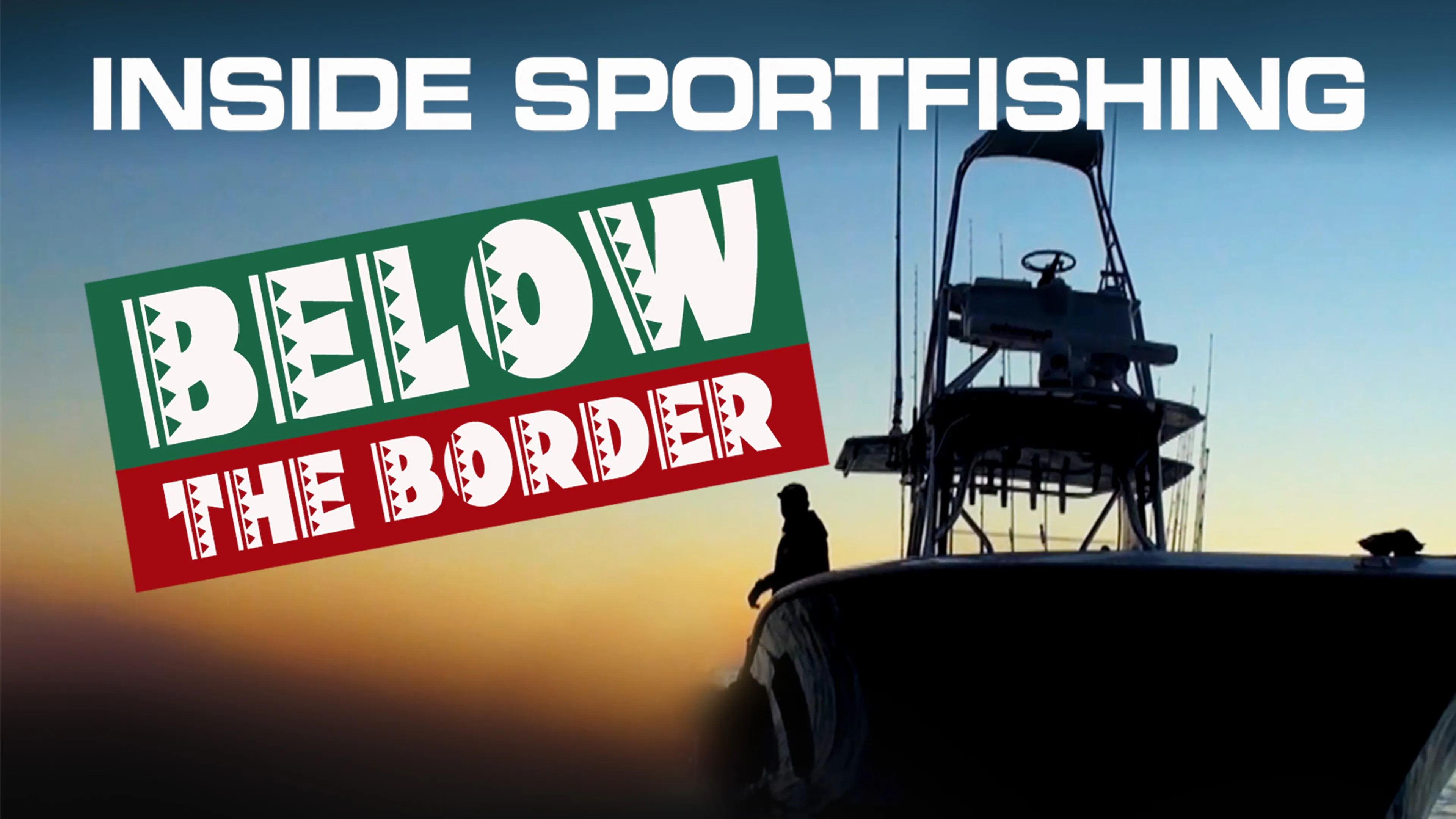 Inside Sportfishing: Below the Border poster